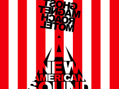 GHOST MAGNET ROACH MOTEL / 2016 / A NEW AMERICAN SOUND / Preview New Release